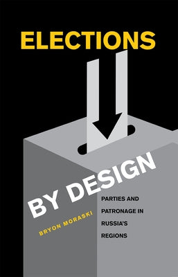 Elections by Design by Moraski, Bryon