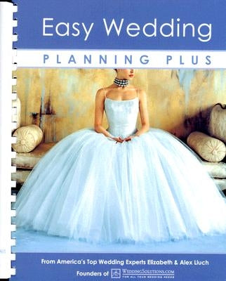 Easy Wedding Planning Plus [With Fashion & Beauty Guide] by Lluch, Alex A.