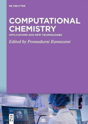 Computational Chemistry: Applications and New Technologies by Ramasami, Ponnadurai