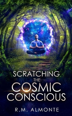 Scratching The Cosmic Conscious by Almonte, R. M.