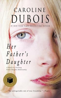 Her Father's Daughter: A Novel of a Touching Father-Daughter Relationship by DuBois, Caroline