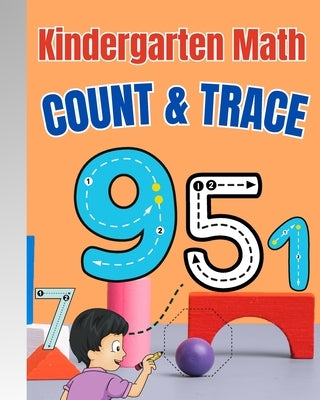 Kindergarten Math Activity Wookbook: Trace the numbers, Find The Match, Draw a line, Count The Animals, Number Match by Nguyen, Thy