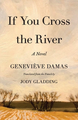 If You Cross the River by Damas, Geneviève