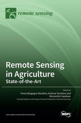 Remote Sensing in Agriculture: State-of-the-Art by Borgogno-Mondino, Enrico
