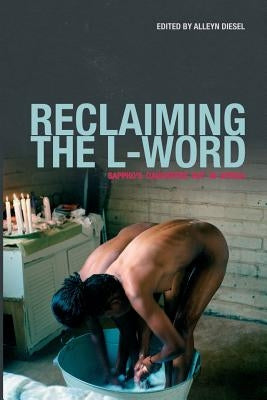 Reclaiming the L-Word. Sappho's Daughters Out in Africa by Diesel, Alleyn