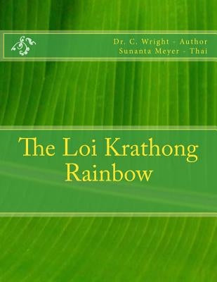 The Loi Krathong Rainbow by Meyer, Sunanta