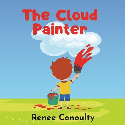 The Cloud Painter by Conoulty, Renee