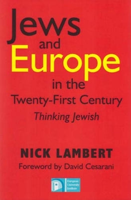 Jews and Europe in the Twenty-First Century: Thinking Jewish by Lambert, Nick