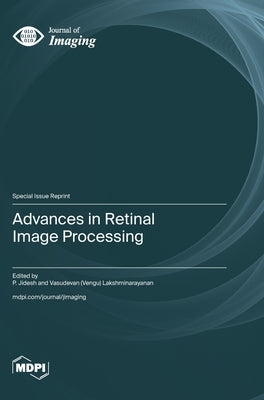 Advances in Retinal Image Processing by Jidesh, P.