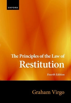 The Principles of the Law of Restitution by Virgo, Graham