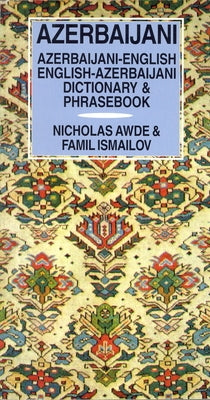 Azerbaijani-English/English-Azerbaijani Dictionary & Phrasebook by Awde, Nicholas
