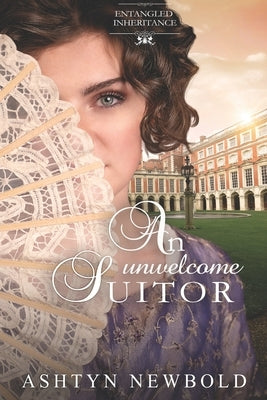 An Unwelcome Suitor by Newbold, Ashtyn