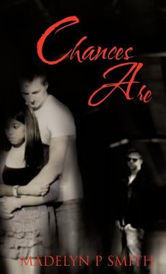 Chances Are by Smith, Madelyn P.