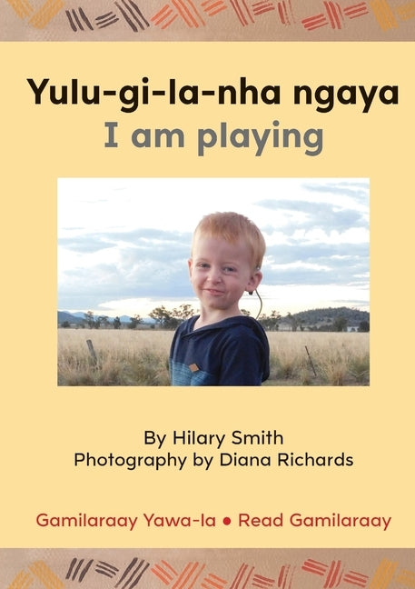 Yulu-gi-la-nha ngaya/ I Am Playing by Smith, Hilary