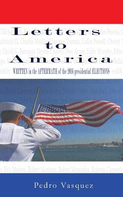 Letters to America by Vasquez, Pedro