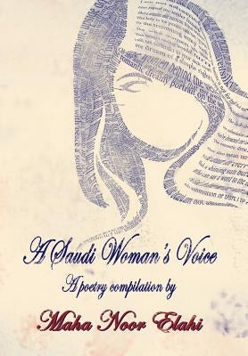 A Saudi Woman's Voice by Elahi, Maha Noor