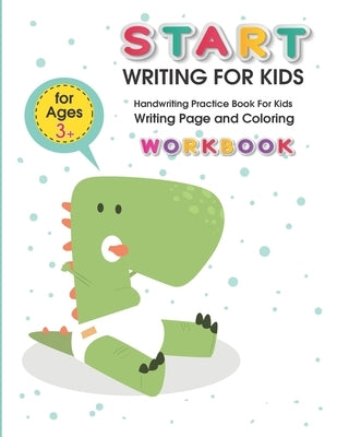 Start Writing for Kids: Handwriting Practice Book For Kids Writing Page and Coloring Book: Numbers 1-10: For Preschool, Kindergarten, and Kids by Ceo, Satapol