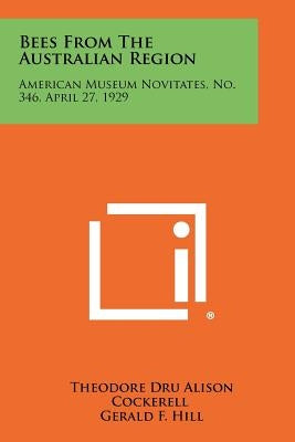 Bees from the Australian Region: American Museum Novitates, No. 346, April 27, 1929 by Cockerell, Theodore Dru Alison