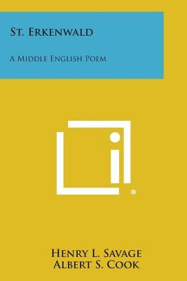 St. Erkenwald: A Middle English Poem by Savage, Henry L.