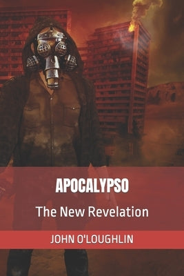 Apocalypso: The New Revelation by O'Loughlin, John