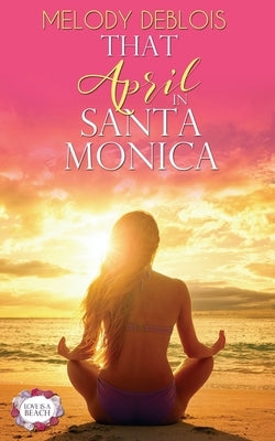 That April in Santa Monica by Deblois, Melody