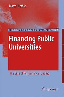 Financing Public Universities: The Case of Performance Funding by Herbst, Marcel