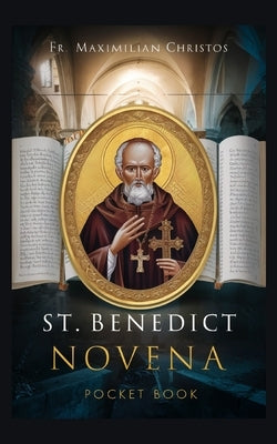 st benedict novena: Pocket Novena by Christos, Maximilian