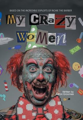 My Crazy Women by Groome, Aaron
