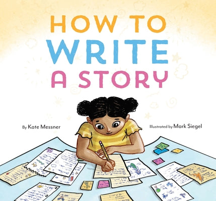 How to Write a Story: (Read-Aloud Book, Learn to Read and Write) by Messner, Kate