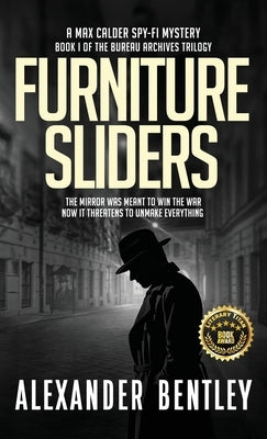 Furniture Sliders: A Max Calder Spy-Fi Mystery by Bentley, Alexander