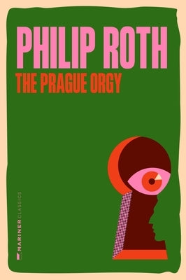 The Prague Orgy by Roth, Philip