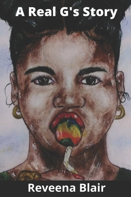 A Real G's Story by Blair, Reveena