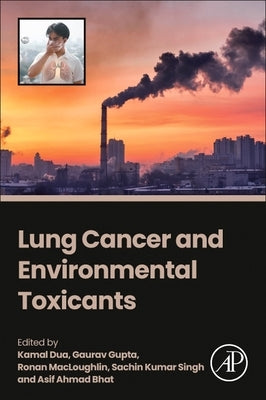 Lung Cancer Toxicants by Dua, Kamal