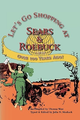 Let's Go Shopping at Sears & Roebuck 1900 by West, Theresa