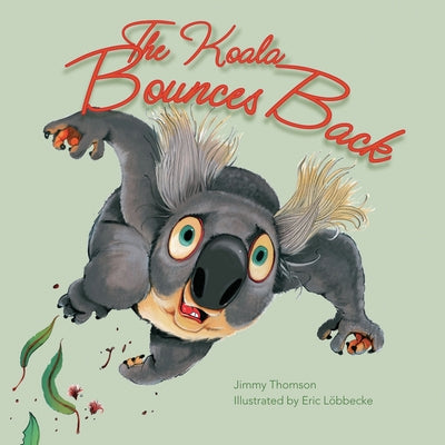 The Koala Bounces Back by Thomson, Jimmy