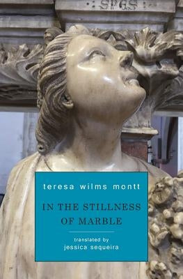In the Stillness of Marble by Wilms Montt, Teresa