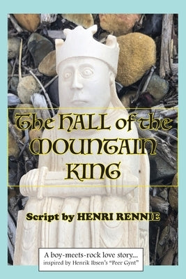 The Hall Of The Mountain King: A boy-meets-rock love story by Rennie