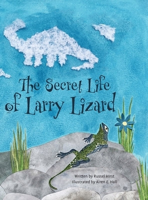 The Secret Life of Larry Lizard by Hirst, Russel