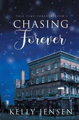 Chasing Forever by Jensen, Kelly