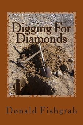 Digging For Diamonds: Getting The Most From Bible Study by Fishgrab, Donald