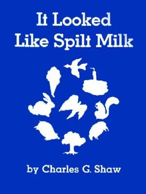 It Looked Like Spilt Milk Big Book by Shaw, Charles G.