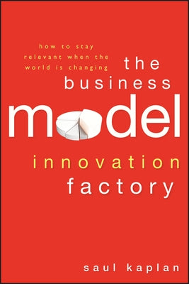 Business Model Innovation Fact by Kaplan, Saul
