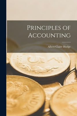 Principles of Accounting by Hodge, Albert Claire