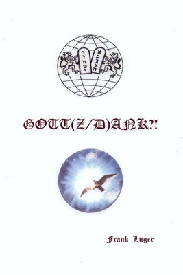 Gott(z/D)Ank?! by Luger, Frank