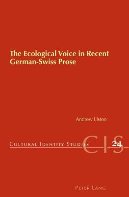 The Ecological Voice in Recent German-Swiss Prose by Chambers, Helen
