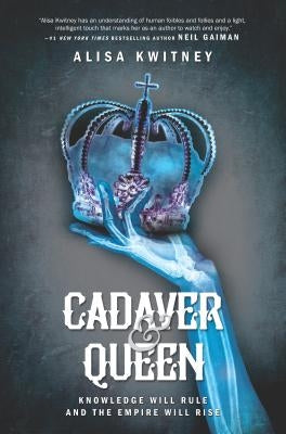 Cadaver & Queen by Kwitney, Alisa