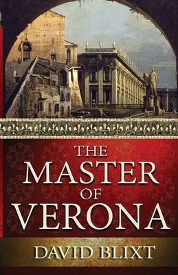 The Master Of Verona by Blixt, David