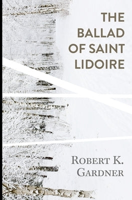 The Ballad of Saint Lidoire by Gardner, Robert