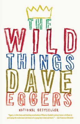 The Wild Things by Eggers, Dave