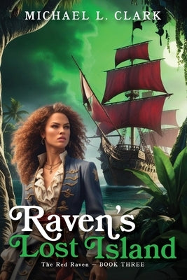 Raven's Lost Island by Clark, L.